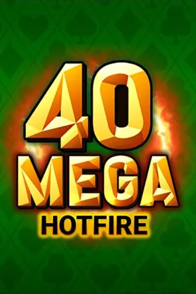 40 Mega Hotfire slot — Pike Casino CA